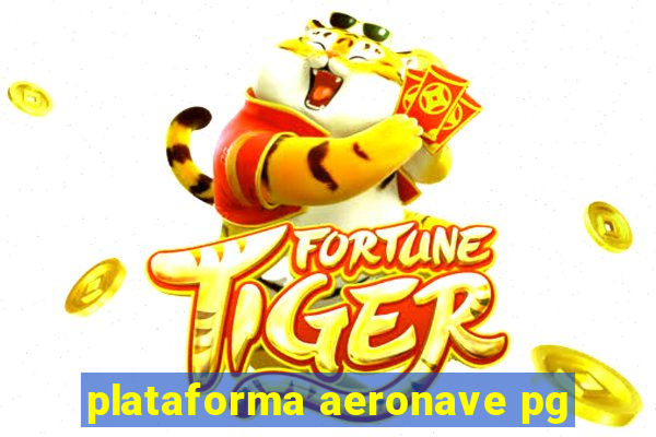 plataforma aeronave pg